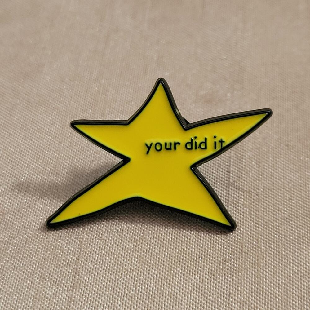 "Your Did It" funny yellow star enamel lapel pin